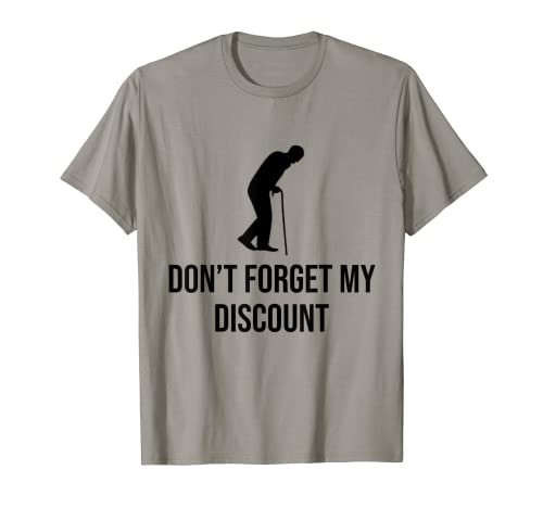 Don't Forget My Discount - Funny Old People Camiseta