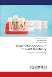  Prosthetic options in Implant Dentistry: Prosthetic implantology