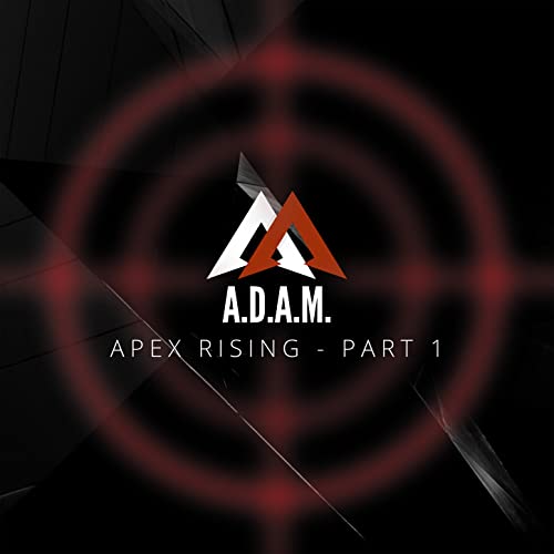 Apex Rising Amazon.com: Apex Rising Pt. 1 : A.D.A.M. MUSIC PROJECT: Digital Music