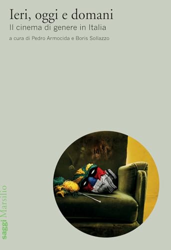  Ieri, oggi e domani: Il cinema di genere in Italia
