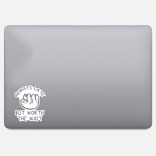 Image of Cute Sloth Always Late But Worth The Wait 6-Inch Vinyl Decal Sticker for Laptops, Water Bottles, Cars, Notebooks, and More - Durable, Waterproof, Weather-Resistant, Easy to Apply, and Long-Lasting