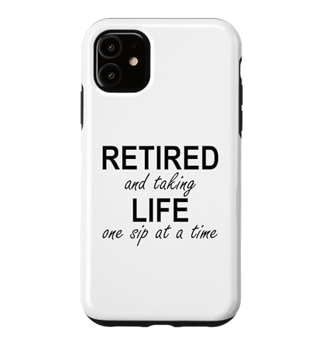 Im Retired and Taking Life One Sip at a Time Retirement Wine �X�}�z�P�[�X iPhone 11 �p