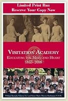 Visitation Academy - Educating the Mind and Heart 1833-2008 1933370408 Book Cover