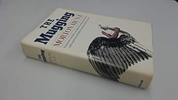 Hardcover The Mugging-a Dramatic Narrative of America's Most Feared Crime Book
