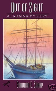 OUT OF SIGHT, A Lahaina Mystery , No. 7 - Book #7 of the A Lahaina Mystery