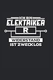  Ich Bin Elektriker Widerstand Ist Zwecklos: Notizbuch, Journal, Tagebuch, 120 Seiten, ca. DIN A5, liniert