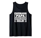 Ehemann Papa Asphaltbauer Held - Asphaltbauer Tank Top
