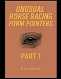 Unusual UK Horse Racing Form Pointers: Part 1
