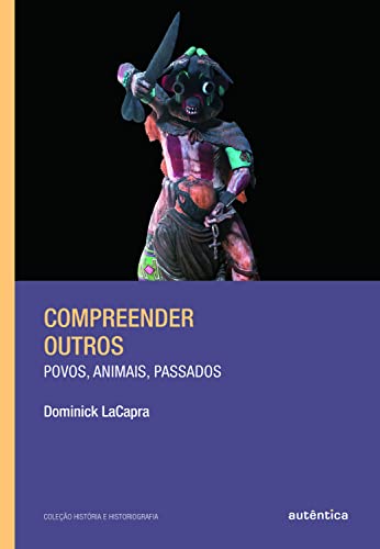 Compreender outros: povos, animais, passados