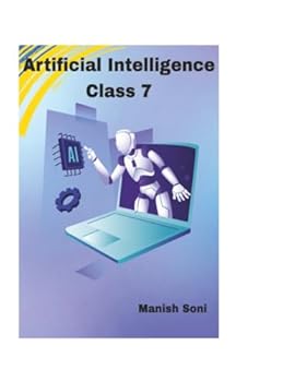 Artificial Intelligence Class 7 (CBSE Artificial Intelligence Books Series)