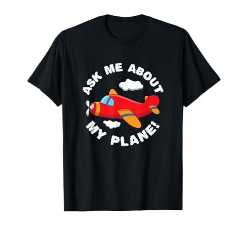 Pregúntame sobre mi avión - Funny Aviation Quotes Camiseta