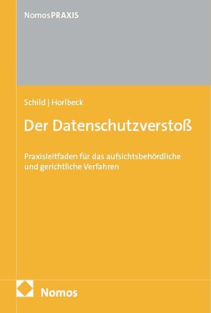 Der Datenschutzverstoß: Praxisleitfaden für das aufsichtsbehördliche und gerichtliche Verfahren