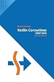Kotlin Coroutines: Deep Dive: 3 (Kotlin for Developers)