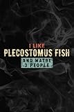 Funny I Like Plecostomus Fish And Maybe 3 People Family Notebook Lined Planner: Plecostomus Fish, Halloween, Thanksgiving, New years, Christmas Gifts ... adults, teens, kids, boys, girls,Simple