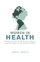 Women in Health: A Master Guide to the Voices, Stories, and Strategist in the Modern Office 1961600781 Book Cover
