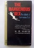 The Dangerous Sex: The Myth of Feminine Evil: H.R. Hays: Amazon.com: Books