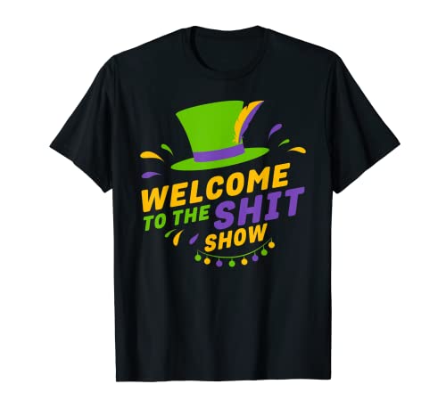 Bienvenido a la mierda Show Divertido Mardi Gras Beber Camiseta