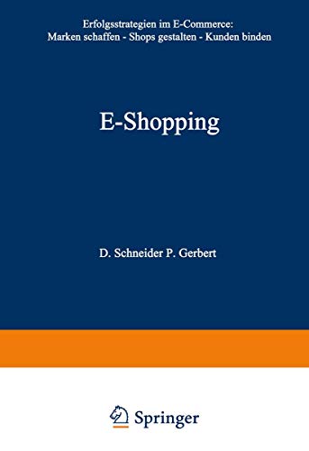 E-Shopping: Erfolgsstrategien im Electronic Commerce: • Marken schaffen • Shops gestalten • Ku