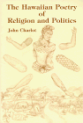 The Hawaiian Poetry of Religion and Politics: Some Religio-Political Concepts in Postcontact Literature (Institute for Polynesian Studies, Vol 5) (English and Hawaiian Edition)