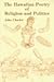 The Hawaiian Poetry of Religion and Politics: Some Religio-Political Concepts in Postcontact Literature (Institute for Polynesian Studies, Vol 5) (English and Hawaiian Edition)