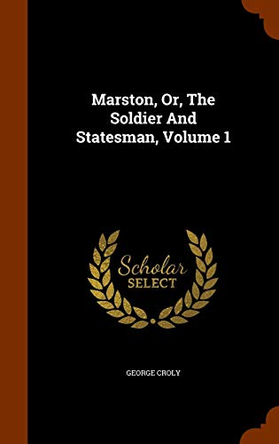 Marston, Or, The Soldier And Statesman, Volume 1 1343544564 Book Cover