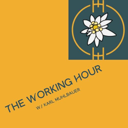The Working Hour w/Karl Muhlbauer Titelbild