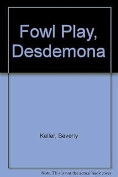 Fowl Play, Desdemona - Book #3 of the Desdemona
