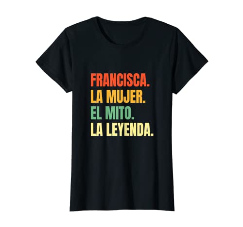 Mujer Nombre Francisca Cumpleaños Regalo Años Divertido Decoración Camiseta