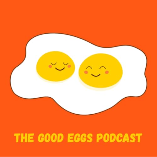 The Good Eggs Podcast cover art