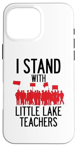 Little Lake Teacher Strike Protest Union �T���^�t�F�X�v�����O�X LA �X�}�z�P�[�X iPhone 16 Pro Max �p
