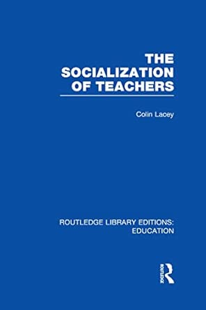 The Socialization of Teachers (RLE Edu N): 225 The Socialization of Teachers (RLE Edu N): 225 book cover