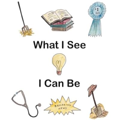 What I See I Can Be
