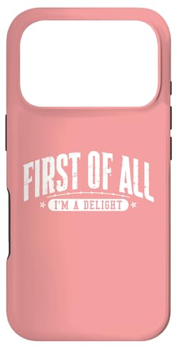 First of All Im a Delight Funny Sport �X�}�z�P�[�X iPhone 17 Pro �p