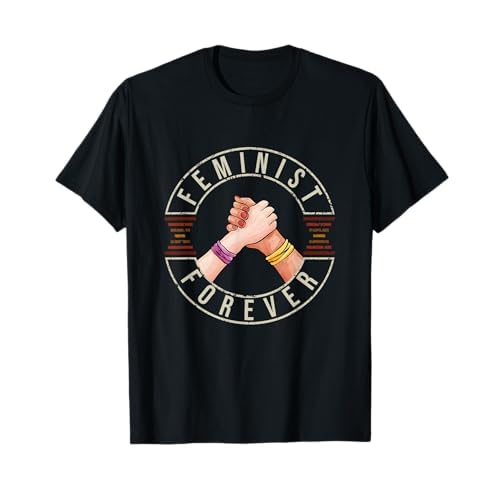 Eres una mujer hermosa - Feminista para siempre feministas poder Camiseta