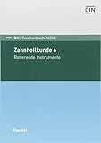  Zahnheilkunde 6: Rotierende Instrumente (DIN-Taschenbuch)