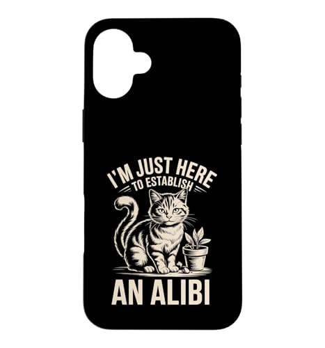 I'm Just Here To establish An Alibi Cat ���[���A �X�}�z�P�[�X iPhone 16 Plus �p