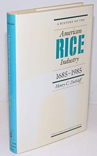 A History of the American Rice Industry, 1685-1985 089096338X Book Cover