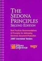Sedona Principles 2007: Best Practices Recommendations & Principles for Addressing Electronic Document Production 1570186774 Book Cover