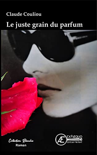 Le juste grain du parfum: Blanche (French Edition)