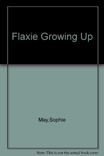 Flaxie Growing Up B000Q9M6BG Book Cover
