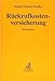Produktbild Rückrufkostenversicherung: Kommentar zu den Besonderen Bedingungen und Risikobeschreibungen für die Rückrufkosten-Haftpflichtversicherung (Gelbe Erläuterungsbücher)