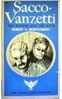 SACCO-VANZETTI: THE MURDER AND THE MYTH B000L6HREU Book Cover