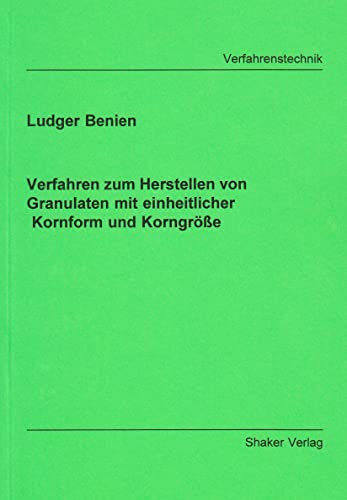 Verfahren zum Herstellen von Granulaten mit einheitlicher Kornform und Korngröße