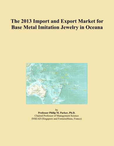 The 2013 Import and Export Market for Base Metal Imitation Jewelry in Oceana
