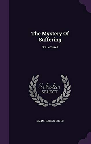 The Mystery Of Suffering: Six Lectures