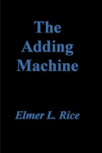 The Adding Machine: A Play in Seven Acts