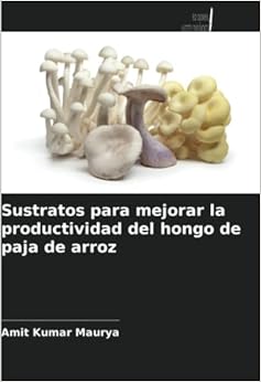 Sustratos para mejorar la productividad del hongo de paja de arroz