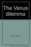 The Venus dilemma 084021328X Book Cover
