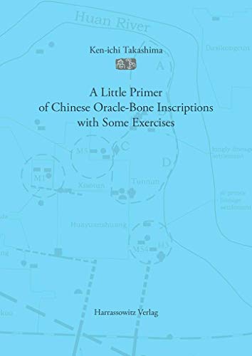 A Little Primer of Chinese Oracle-Bone Inscriptions with Some Exercises