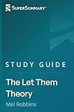 Study Guide: The Let Them Theory by Mel Robbins (SuperSummary)